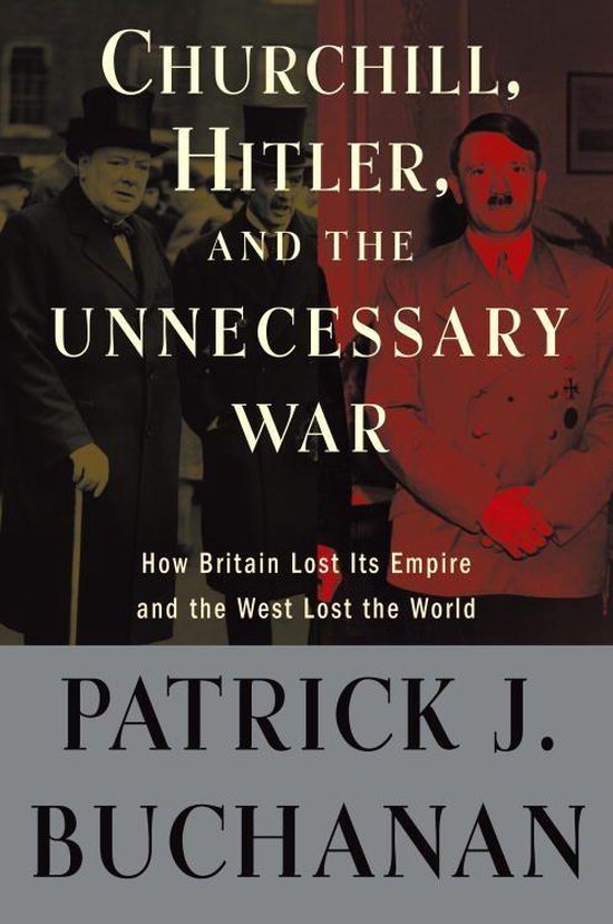 Churchill, Hitler, and "The Unnecessary War"
