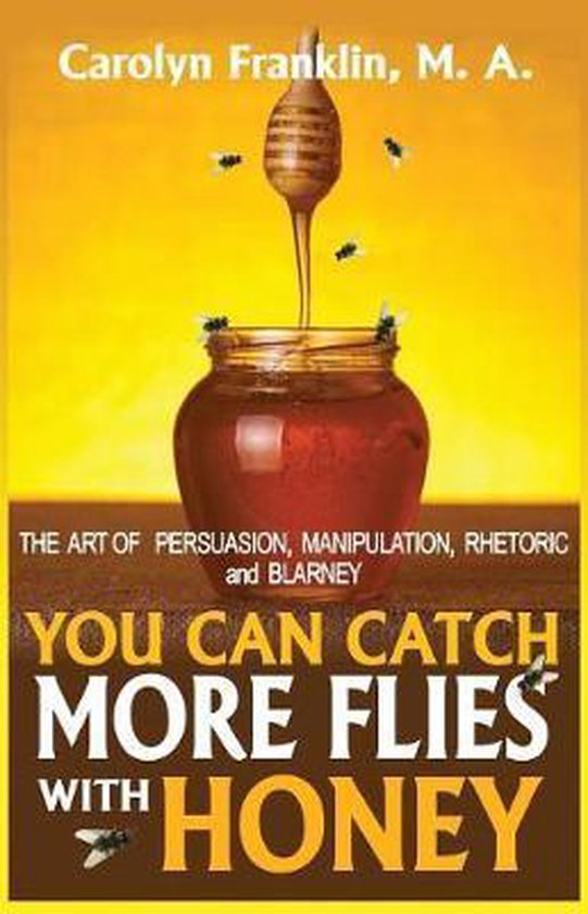 You Can Catch More Flies With Honey - cover