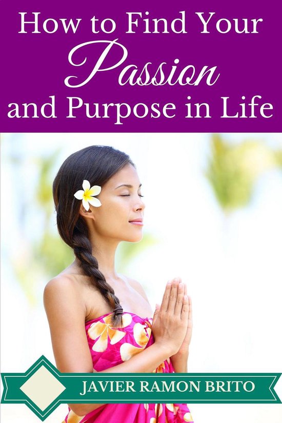 How to Find Your Passion and Purpose in Life - cover