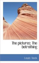 The Pictures; The Betrothing