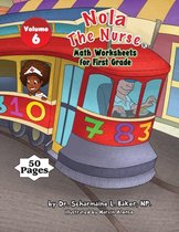 Nola the Nurse: Activity Books- Nola The Nurse Math Worksheets for First Graders