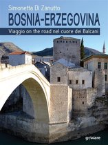 Guide d'autore - Bosnia-Erzegovina. Viaggio on the road nel cuore dei Balcani