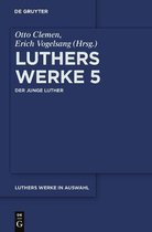 Luthers Werke in Auswahl, Funfter Band, Der junge Luther