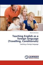 Teaching English as a Foreign Language (Travelling, Conditionals)
