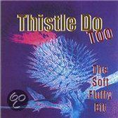 Various Artists - Thistle Do Too. Soft Fluffy Bit (CD)