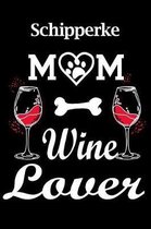 Schipperke Mom Wine Lover