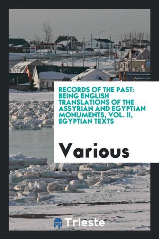 Records of the Past: being English translations of the Assyrian and Egyptian Monuments. Vol IV: Egyptian Texts. main image 1