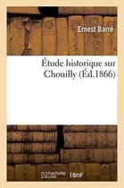 Histoire- Étude Historique Sur Chouilly