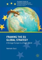 Palgrave Studies in European Union Politics - Framing the EU Global Strategy