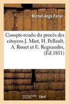 Sciences Sociales- Compte-Rendu Du Procès Des Citoyens J. Miot, H. Pellault, A. Rouet Et E. Regnaudin