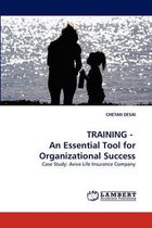 TRAINING -  An Essential Tool for Organizational Success