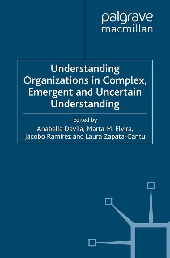 Understanding Organizations in Complex, Emergent and Uncerta ... - cover
