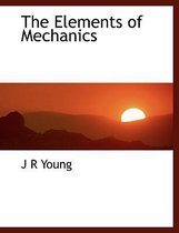 The Elements of Mechanics