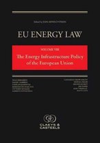 EU Energy Law series- EU Energy Law Volume VIII: The Energy Infrastructure of the European Union