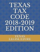 Texas Tax Code 2018-2019 Edition