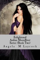 Elightened (Andras' MoonRiver Series) Book Two