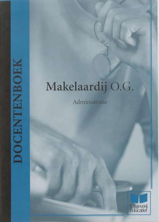 Cover van het boek 'Makelaardij Administratie / Docentenboek / druk 3' van J. van den Hogen