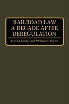 Railroad Law a Decade after Deregulation