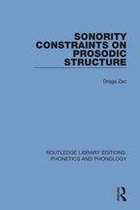Routledge Library Editions: Phonetics and Phonology - Sonority Constraints on Prosodic Structure