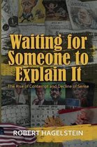 Waiting for Someone to Explain It