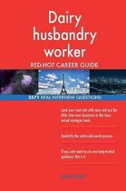 Dairy Husbandry Worker Red-Hot Career Guide; 2571 Real Interview Questions