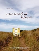 Color, Block & Quilt