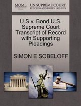 U S V. Bond U.S. Supreme Court Transcript of Record with Supporting Pleadings