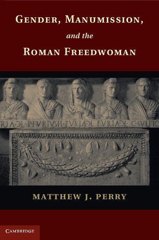 Gender, Manumission, and the Roman Freedwoman - cover