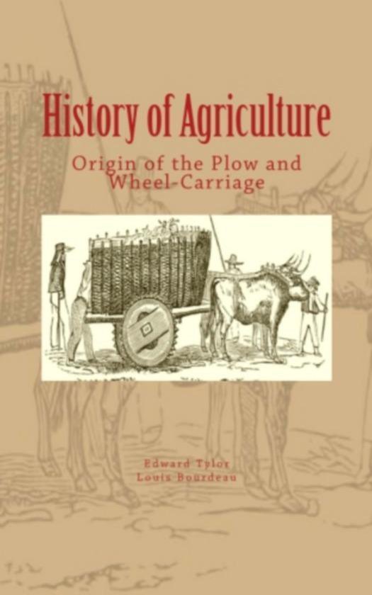 History of Agriculture Origin of the Plow and WheelCarriage (ebook