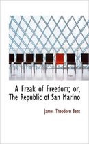 A Freak of Freedom; Or, the Republic of San Marino