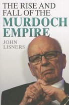 Rise And Fall Of The Murdoch Empire