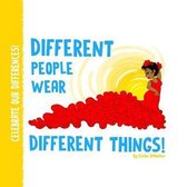 Different People Wear Different Things!