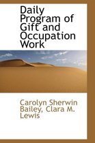 Daily Program of Gift and Occupation Work