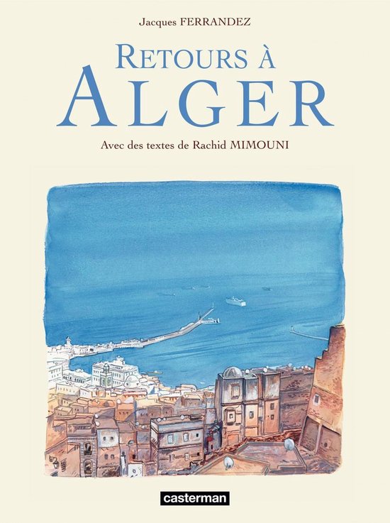 Carnets de voyage - Carnets de voyage - Retours à Alger