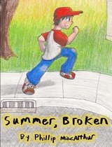 Summer, Broken