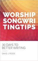 Worship Songwriting Tips