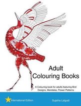 Adult Colouring books: A Colouring book for adults featuring Bird Designs, Mandalas