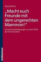 Macht Euch Freunde Mit Dem Ungerechten Mammon!