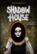 Shadow House 1 - Shadow House