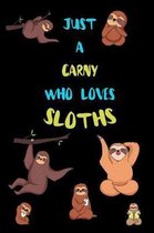 Just A Carny Who Loves Sloths