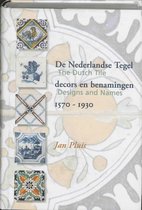De Nederlandse tegel / the dutch tile