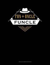 Fun + Uncle Funcle