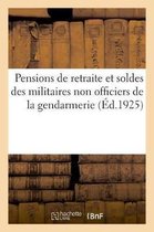 Etude Sur Les Pensions de Retraite Et Les Soldes Des Militaires Non Officiers de la Gendarmerie