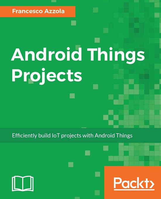 Android Things Projects (ebook), Francesco Azzola | 9781787280427 ...