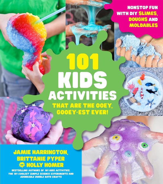 101 Kids Activities that are the Ooey, Gooey-est Ever! - cover