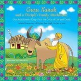 Guru Nanak and a Disciple's Family Attachments