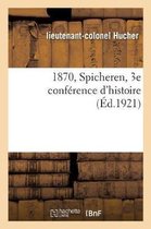 1870, Spicheren, 3e Conférence d'Histoire