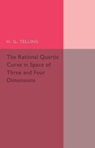 Cambridge Tracts in Mathematics-The Rational Quartic Curve in Space of Three and Four Dimensions