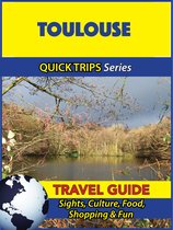 Toulouse Travel Guide (Quick Trips Series)
