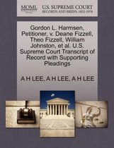 Gordon L. Harmsen, Petitioner, V. Deane Fizzell, Theo Fizzell, William Johnston, et al. U.S. Supreme Court Transcript of Record with Supporting Pleadings